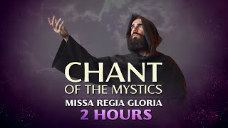 Chant of the Mystics Missa Regia Gloria 2 hours  Angelic Gregorian Chant [upl. by Telimay240]