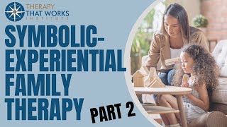 SymbolicExperiential Family Therapy  Part 2 [upl. by Luckett]