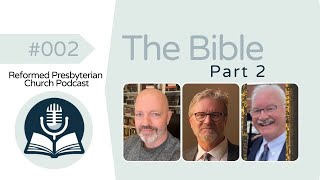 Christ Reformed Presbyterian Church Podcast  Part 002  The Bible [upl. by Ori]