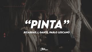 🔥 LGante Bizarrap Pablo Lescano  Pinta  LETRA 🔥 [upl. by Chelsae]