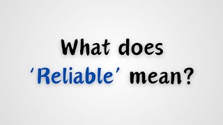 What does Reliable mean [upl. by Lenneuq968]