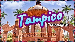 Tampico Tamaulipas una ciudad que te sorprenderá [upl. by Einrae544]