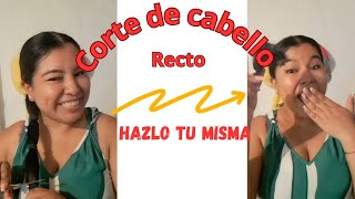 Corte de cabello recto TUTORIALHAZLO TU MISMA [upl. by Bekaj]