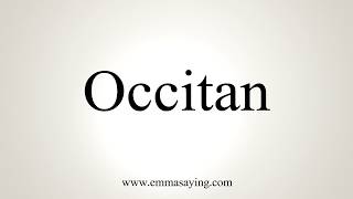 How To Pronounce Occitan [upl. by Merce]