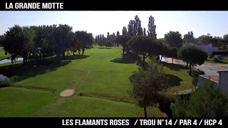 La Grande Motte  Les Flamants Roses  Trou n°14 [upl. by Steck]