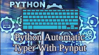 Python Automatic Typer With Pynput [upl. by Anwahsar922]