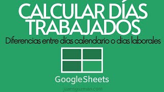 Calcular los días calendario o laborales entre dos fechas en Google Sheets [upl. by Aynekal]