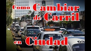 como conducir en ciudad como cambiar de carril [upl. by Jerrold845]