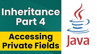 Inheritance in Java Part 4  Accessing Private Fields in a Superclass [upl. by Auberta]