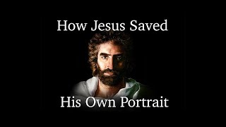 How Jesus Saved His Own PortraitThe True Story of Akianes Lost Masterpiece 2019 [upl. by Sonia]