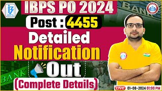 IBPS PO Notification 2024  IBPS PO 4455 Vacancy Age Limit Qualification Syllabus Salary [upl. by Katine790]