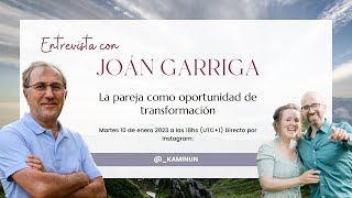 Entrevista a Joan Garriga “La Pareja como oportunidad de transformación” [upl. by Epilef]