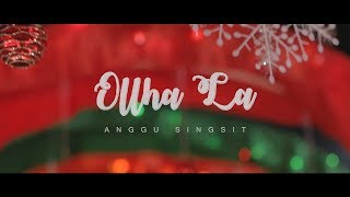 Ollha La  Anggu Singsit [upl. by Goeselt]