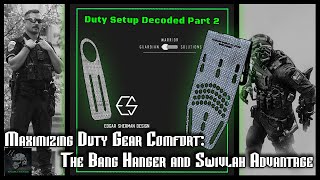 Maximizing Duty Gear Comfort The Bang Hanger and Swivlah Advantage Part 3 [upl. by Berghoff]