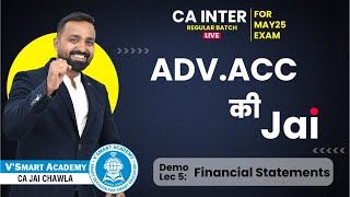 Demo Lec 05 Financial Statements  CA Inter Adv Acc Regular Batch for MaySep25  CA Jai Chawla [upl. by Yrruc712]