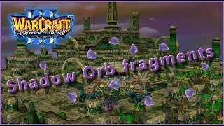 Warcraft 3 the Frozen Throne  Shadow Orb fragments fragmenty Kuli Cieni [upl. by Eelirrem54]