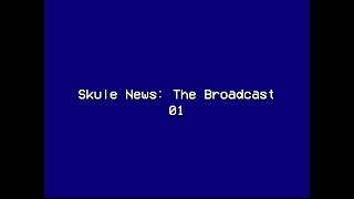 Skule News  The Broadcast 01 [upl. by Auka461]