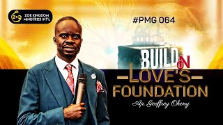 BUILD ON HIS LOVES FOUNDATION  PMG 064  AP GEOFFREY OKENY [upl. by Dotson]