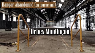 EXPLORATION HANGAR ABANDONNÉ MONTLUÇON Ça Tourne Mal [upl. by Hannis]