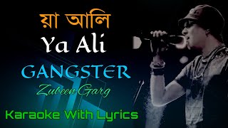 Ya Ali Reham Ali Karaoke  Zubeen Garg  Gangster  Hindi Song  Karaoke With Lyrics [upl. by Ahon]