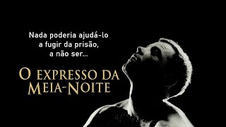 O Expresso Da MeiaNoite 1978  Trailer Legendado [upl. by Christal]