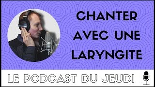 CHANTER avec une LARYNGITE  raisonnable ou pas  Conseils  BienChanter [upl. by Letnahs306]