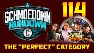 Schmoedown Rundown 114 The quotPerfectquot Category [upl. by Dud268]