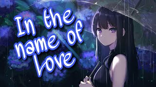 Nightcore  In the name of Love  The soothing sounds [upl. by Aihsekram]