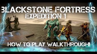 Blackstone Fortress Play Through  Expedition 1  Tutorial amp Guide  Battle Report  Warhammer [upl. by Salas]