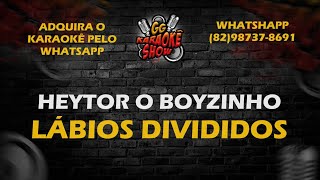 Lábios Divididos  Heytor o Boyzinho [upl. by Warfeld]