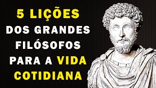 5 Lições dos grandes Filósofos para aplicar na Vida Cotidiana  FILOSOFIA [upl. by Mindi]