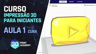 Aula 1 CURSO IMPRESSÃO 3D para iniciantes com Cura 3D  Interface e Instalação da Impressora [upl. by Anida]