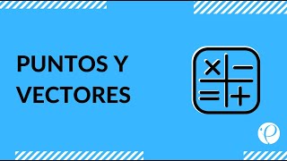 Estudia para la PSU  Matemáticas  Puntos y Vectores [upl. by Surdna]