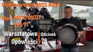 Warsztatowe Opowieści odc 76 Sprawdzamy moc Moto Guzzi V85 TT MY 2024 Zmiana oleju w Boss Hoss [upl. by Aisatsana]