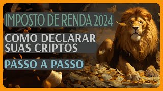 DECLARAÇÃO DE IMPOSTO DE RENDA 2024 COMO DECLARAR SUAS CRIPTOMOEDAS [upl. by Are867]