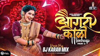 Agri Koli Mashup 2024  आगरी कोळीगीत Nonstop  DJ Karan Mix Superhit Nonstop Dj Song  Koli Song Dj [upl. by Nelrac]