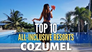 Top 10 Best All inclusive Resorts amp Luxury Hotels In Cozumel Mexico [upl. by Eninahs646]