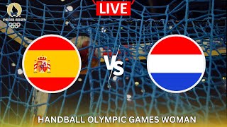 LIVE🔴 NETHERLANDS vs SPAIN  Women Handball  Olympic Games match [upl. by Burroughs120]