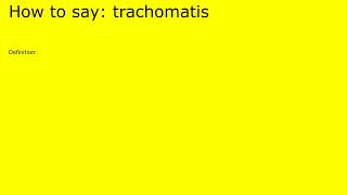 How to pronounce trachomatis by british speaker [upl. by Wakeen]