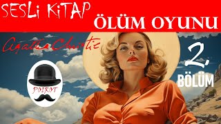 AGATHA CHRISTIE Ölüm Oyunu Sesli Kitap Polisiye  2 Bölüm [upl. by Eohce308]