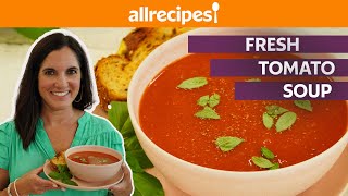 How to Make Fresh Tomato Soup  Get Cookin  Allrecipes [upl. by Schmidt]