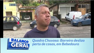 Quadra Chuvosa Barreira desliza perto de casas em Bebedouro [upl. by Gabel]