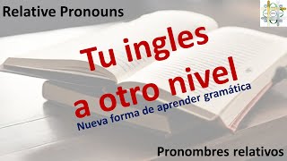 Relative Pronouns  Pronombres relativos [upl. by Ardeid]