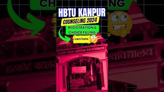 HBTU COUNSELING 2024  HBTU LAST DATE FOR REGISTRATION AND CHOICE FILLING [upl. by Harias]