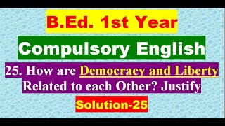 How are Democracy and Liberty related with each other JustifyCompulsory EnglishBEdSolution25 [upl. by Suolevram]