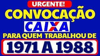 SAIU CONVOCAÇÃO PRA PAGAR GRANA PRA QUEM TRABALHOU DE 1971 A 1988  COMUNICADO OFICIAL CAIXA 2023 [upl. by Essiralc]