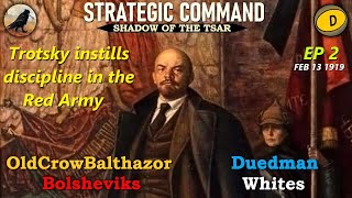 SCWW1 Shadow of the Tsar Ep 2 OldCrowBalthazor Bolsheviks vs Duedman Whites [upl. by Eilagam]