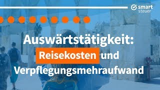 Steuern sparen  Reisekosten und Verpflegungsmehraufwand aus Auswärtstätigkeit  Steuerklärung 2019 [upl. by Adnyl]