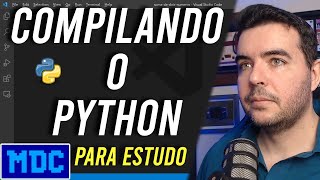 COMPILANDO O PYTHON para Estudar a Fundo [upl. by Doughty]