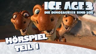 Ice Age 3  Das Original Hörspiel zum Kinofilm Teil 1 [upl. by Llebpmac]